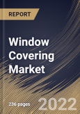 Window Covering Market Size, Share & Industry Trends Analysis Report By Technology, By Installation, By Distribution Channel, By Application, By Type, By Regional Outlook and Forecast, 2022 - 2028- Product Image