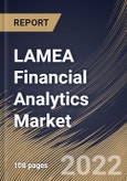 LAMEA Financial Analytics Market Size, Share & Industry Trends Analysis Report By Component, By Deployment Model, By Organization Size, By Vertical, By Country and Growth Forecast, 2022 - 2028- Product Image