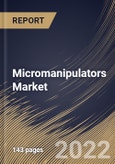 Micromanipulators Market Size, Share & Industry Trends Analysis Report By Application, By Type, By Regional Outlook and Forecast, 2022 - 2028- Product Image