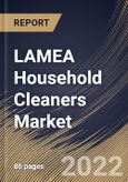 LAMEA Household Cleaners Market Size, Share & Industry Trends Analysis Report By Ingredients, By Distribution Channel, By Product, By Country and Growth Forecast, 2022 - 2028- Product Image