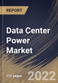 Data Center Power Market Size, Share & Industry Trends Analysis Report By Component, By Operating Environment, By End User, By Regional Outlook and Forecast, 2022 - 2028- Product Image