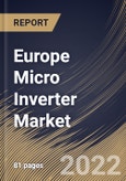 Europe Micro Inverter Market Size, Share & Industry Trends Analysis Report By Type, By Connection, By End User, By Country and Growth Forecast, 2022 - 2028- Product Image