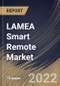 LAMEA Smart Remote Market Size, Share & Industry Trends Analysis Report By Application, By Distribution Channel, By Country and Growth Forecast, 2022 - 2028 - Product Thumbnail Image