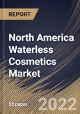 North America Waterless Cosmetics Market Size, Share & Industry Trends Analysis Report By Product Type, By Distribution Channel, By Country and Growth Forecast, 2022 - 2028- Product Image