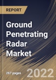 Ground Penetrating Radar Market Size, Share & Industry Trends Analysis Report By Component, By Offering, By Type, By Application, By Regional Outlook and Forecast, 2022 - 2028- Product Image