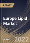 Europe Lipid Market Size, Share & Industry Trends Analysis Report By Application, By Source, By Country and Growth Forecast, 2022 - 2028- Product Image