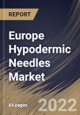 Europe Hypodermic Needles Market Size, Share & Industry Trends Analysis Report By Product, By Application, By End Users, By Country and Growth Forecast, 2022 - 2028- Product Image