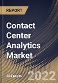 Contact Center Analytics Market Size, Share & Industry Trends Analysis Report By Component, By Application, By Deployment Mode, By Organization Size, By Vertical, By Regional Outlook and Forecast, 2022 - 2028- Product Image