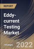 Eddy-current Testing Market Size, Share & Industry Trends Analysis Report By Service, By Technique, By Industry, By Regional Outlook and Forecast, 2022 - 2028- Product Image