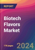 Biotech Flavors Market Size, Market Share, Application Analysis, Regional Outlook, Growth Trends, Key Players, Competitive Strategies and Forecasts, 2024 To 2032- Product Image