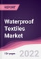 Waterproof Textiles Market - Forecast (2022 - 2027) - Product Thumbnail Image
