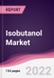 Isobutanol Market - Forecast (2022 - 2027) - Product Thumbnail Image
