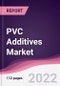 PVC Additives Market - Forecast (2022 - 2027) - Product Thumbnail Image