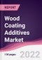 Wood Coating Additives Market - Forecast (2022 - 2027) - Product Thumbnail Image