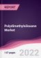 Polydimethylsiloxane Market - Forecast (2022 - 2027) - Product Thumbnail Image