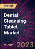 Dental Cleansing Tablet Market 2024-2028- Product Image