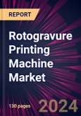 Rotogravure Printing Machine Market 2024-2028- Product Image