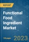 Functional Food Ingredient Market - Growth, Trends, and Forecasts (2023-2028) - Product Thumbnail Image