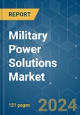 Military Power Solutions - Market Share Analysis, Industry Trends & Statistics, Growth Forecasts 2019 - 2029- Product Image