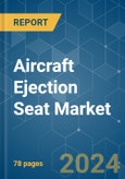 Aircraft Ejection Seat - Market Share Analysis, Industry Trends & Statistics, Growth Forecasts 2019 - 2029- Product Image