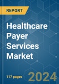 Healthcare Payer Services - Market Share Analysis, Industry Trends & Statistics, Growth Forecasts 2019 - 2029- Product Image