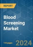 Blood Screening - Market Share Analysis, Industry Trends & Statistics, Growth Forecasts 2019 - 2029- Product Image