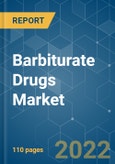 Barbiturate Drugs Market - Growth, Trends, Covid-19 Impact, And Forecasts (2022 - 2027)- Product Image