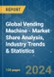 Global Vending Machine - Market Share Analysis, Industry Trends & Statistics, Growth Forecasts 2019 - 2029 - Product Image