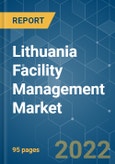 Lithuania Facility Management Market - Growth, Trends, COVID-19 Impact, and Forecasts (2022 - 2027)- Product Image