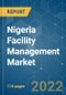 Nigeria Facility Management Market - Growth, Trends, COVID-19 Impact, and Forecasts (2022 - 2027) - Product Thumbnail Image