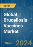 Global Brucellosis Vaccines - Market Share Analysis, Industry Trends & Statistics, Growth Forecasts (2024 - 2029)- Product Image