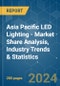 Asia Pacific LED Lighting - Market Share Analysis, Industry Trends & Statistics, Growth Forecasts (2024 - 2030) - Product Image