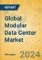Global Modular Data Center Market - Outlook & Forecast 2023-2028 - Product Thumbnail Image