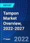 Tampon Market Overview, 2022-2027 - Product Thumbnail Image