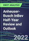 2022 Anheuser-Busch InBev Half-Year Review and Outlook - Strategic SWOT Analysis, Performance, Capabilities, Goals and Strategies in the Global Food and Beverage Industry- Product Image