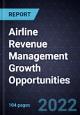 Airline Revenue Management Growth Opportunities- Product Image