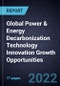 Global Power & Energy Decarbonization Technology Innovation Growth Opportunities - Product Thumbnail Image