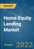 Home Equity Lending Market - Growth, Trends, COVID-19 Impact, and Forecasts (2022-2027)- Product Image