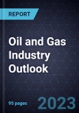 Oil and Gas Industry Outlook, 2023- Product Image