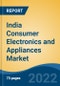 India Consumer Electronics and Appliances Market, By Type, By Application, By Distribution Channel, By Region, By Top 3 Leading States (in each region), Competition, Forecast & Opportunities, 2017-2027F - Product Thumbnail Image