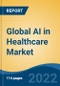 Global AI in Healthcare Market, By Offering (Software v/s Hardware), By Technology (Machine Learning, Computer Vision, Natural Language Processing, Context-Aware Computing), By Application, By End User, By Region, Competition Forecast & Opportunities, 2027 - Product Thumbnail Image
