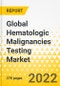 Global Hematologic Malignancies Testing Market: Focus on Hematologic Malignancies Testing Product and Application, Supply Chain Analysis, and Country Analysis - Analysis and Forecast, 2022-2032 - Product Thumbnail Image
