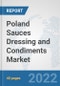 Poland Sauces Dressing and Condiments Market: Prospects, Trends Analysis, Market Size and Forecasts up to 2028 - Product Thumbnail Image