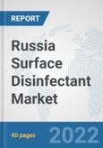 Russia Surface Disinfectant Market: Prospects, Trends Analysis, Market Size and Forecasts up to 2028- Product Image