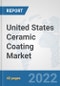 United States Ceramic Coating Market: Prospects, Trends Analysis, Market Size and Forecasts up to 2028 - Product Thumbnail Image