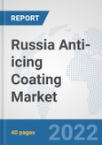 Russia Anti-icing Coating Market: Prospects, Trends Analysis, Market Size and Forecasts up to 2028- Product Image