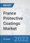 France Protective Coatings Market: Prospects, Trends Analysis, Market Size and Forecasts up to 2028 - Product Thumbnail Image