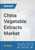 China Vegetable Extracts Market: Prospects, Trends Analysis, Market Size and Forecasts up to 2028- Product Image