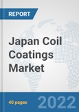 Japan Coil Coatings Market: Prospects, Trends Analysis, Market Size and Forecasts up to 2028- Product Image