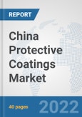 China Protective Coatings Market: Prospects, Trends Analysis, Market Size and Forecasts up to 2028- Product Image